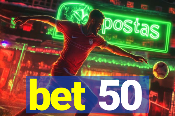 bet 50